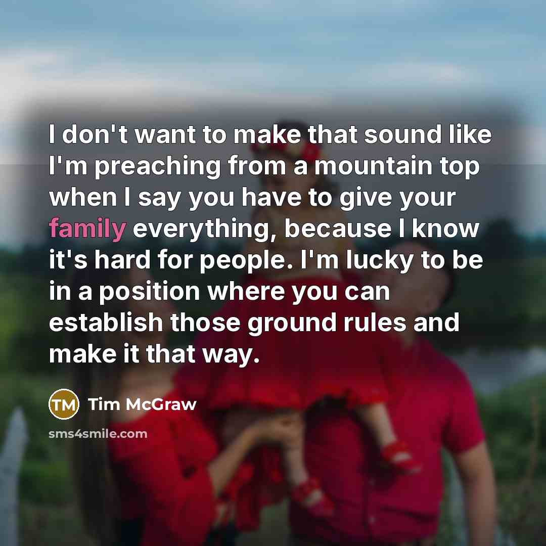 “I don't want to make that sound like I'm preaching…” quote by Tim McGraw