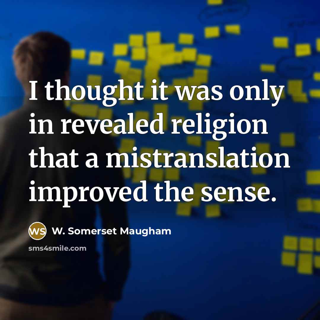 “I thought it was only in revealed religion that a…” quote by W. Somerset Maugham