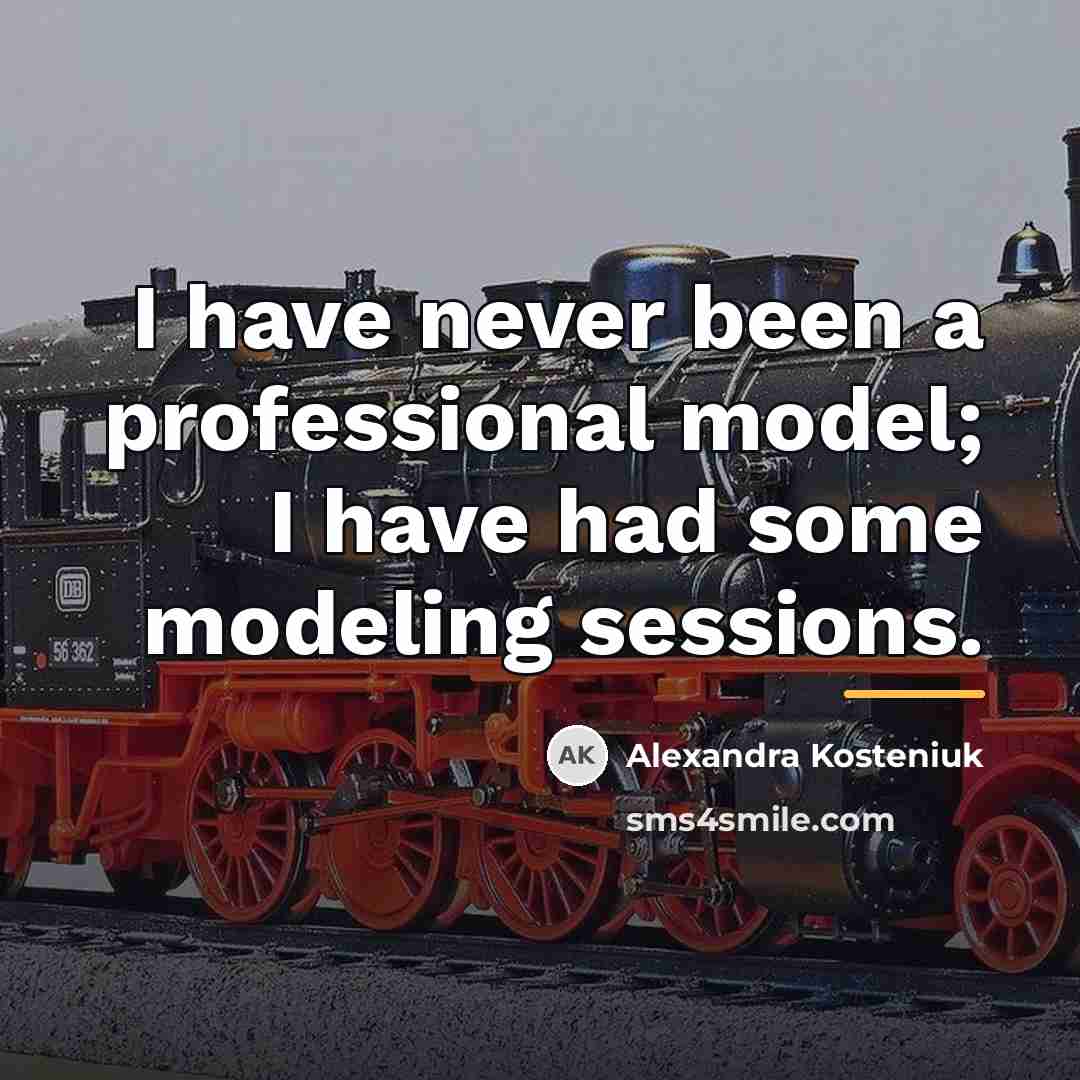 “I have never been a professional model; I have had…” quote by Alexandra Kosteniuk