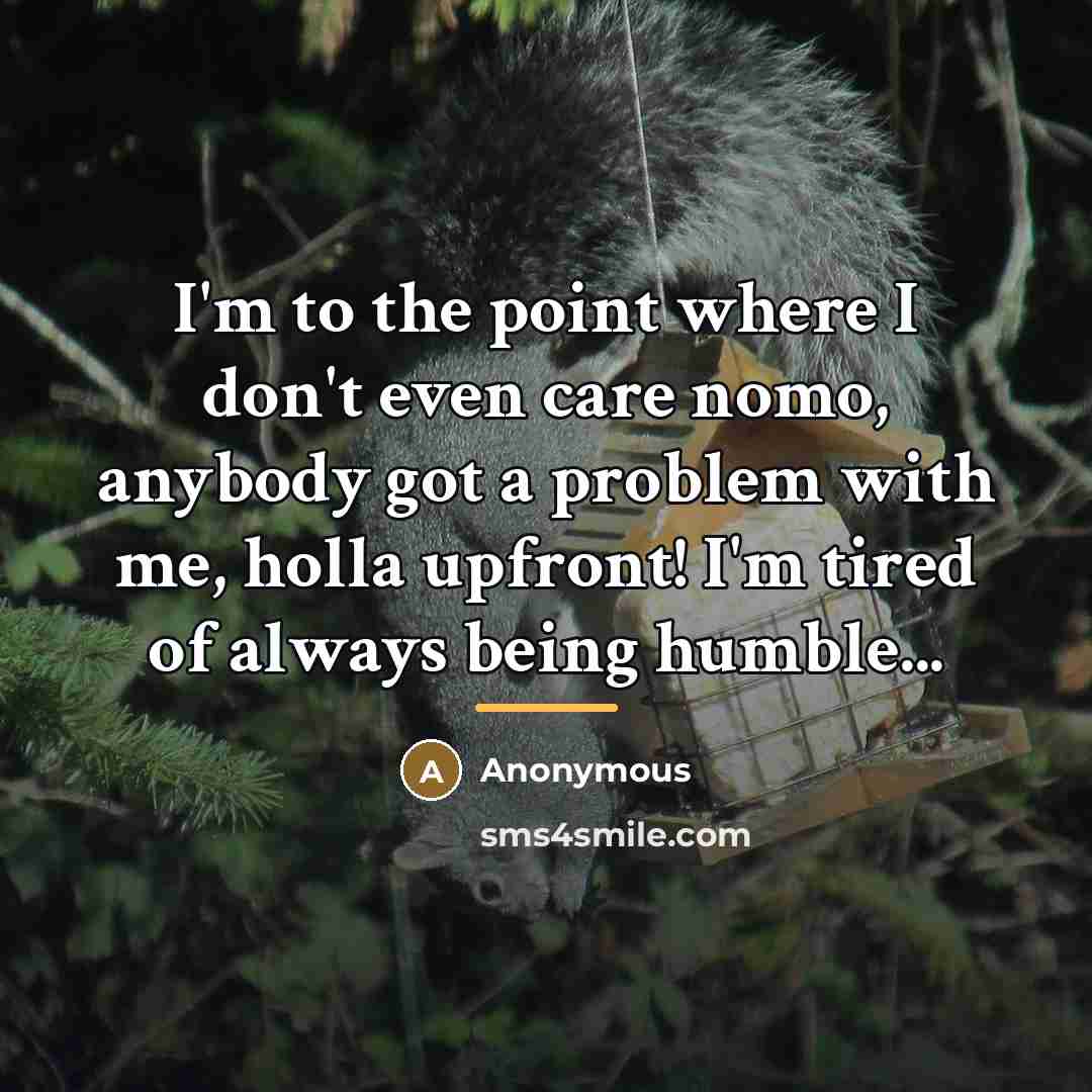 “I'm to the point where I don't even care nomo,…” quote by Anonymous