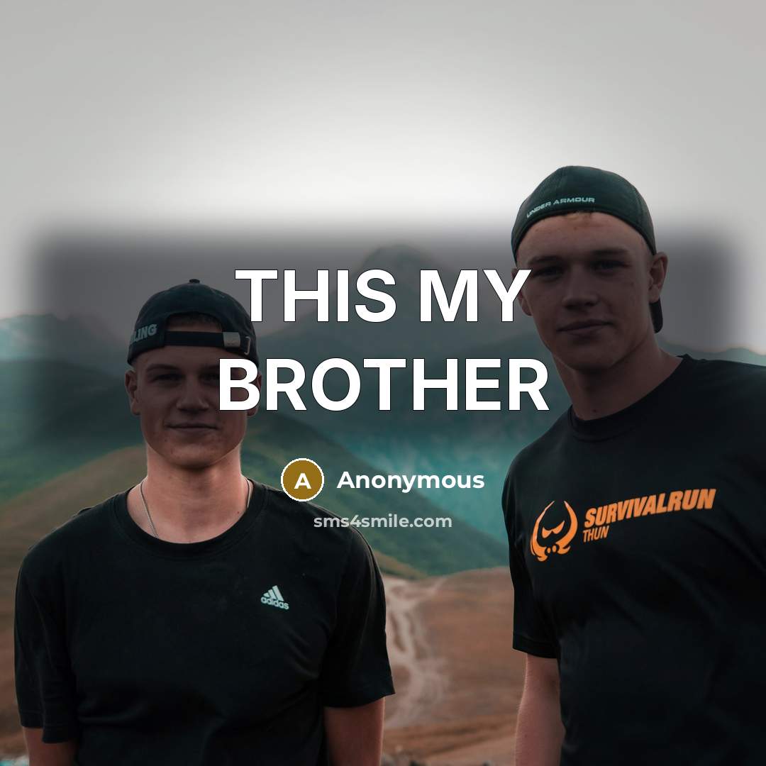 “THIS MY BROTHER…” quote by Anonymous