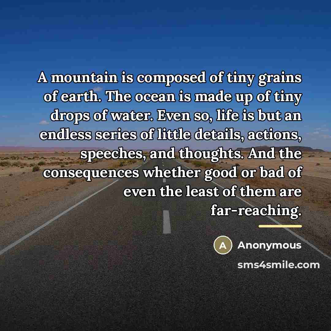 “A mountain is composed of tiny grains of earth. The…” quote by Anonymous