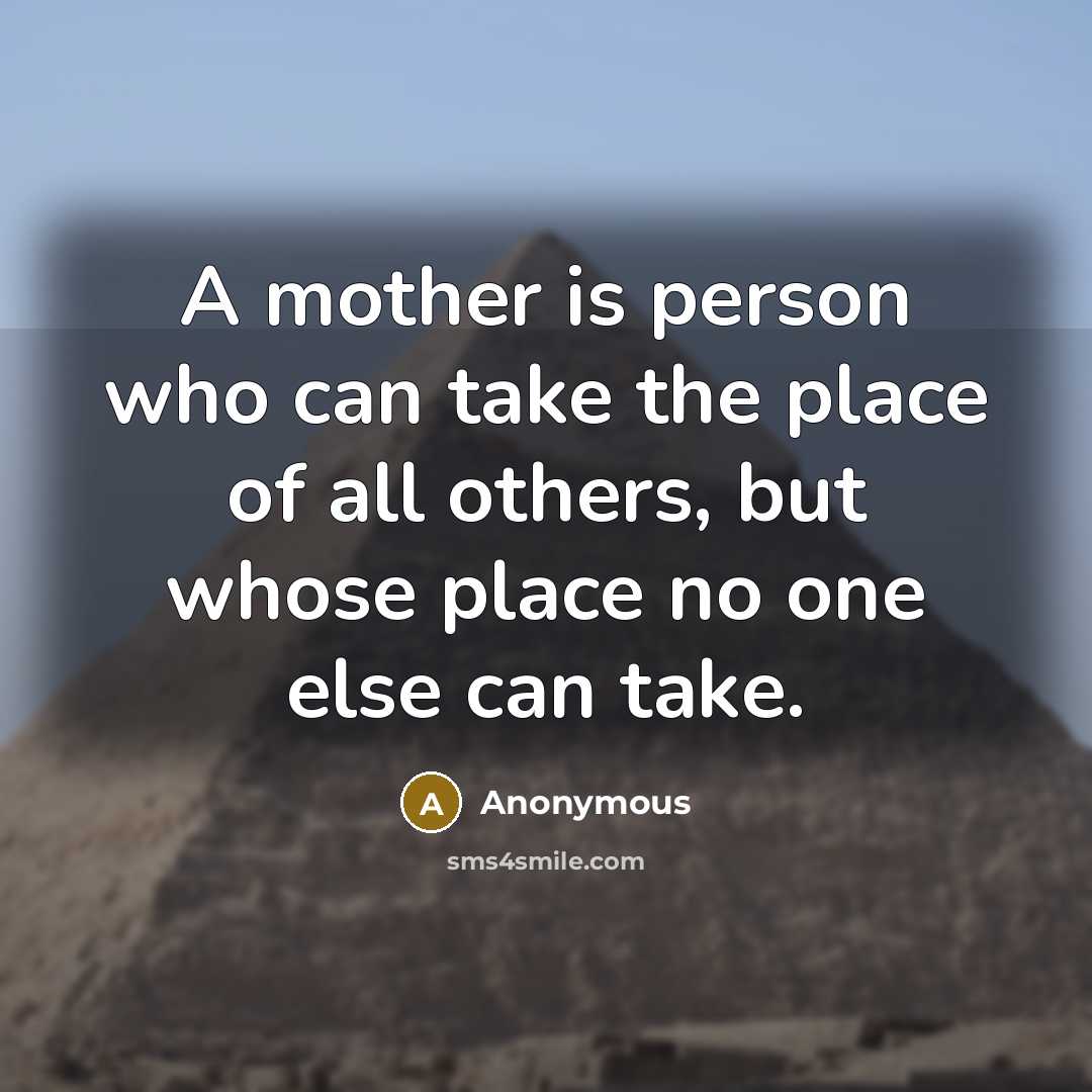 “A mother is person who can take the place of…” quote by Anonymous