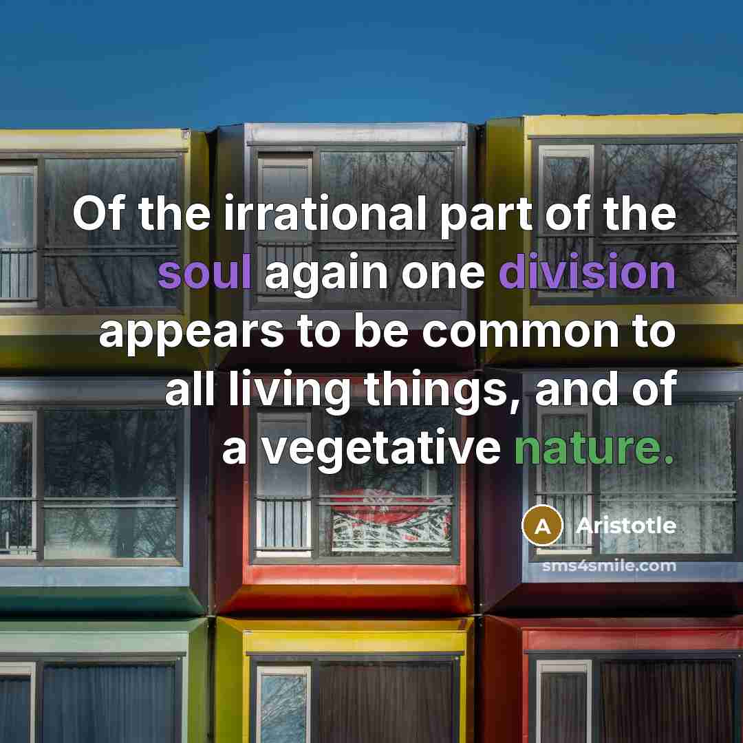 “Of the irrational part of the soul again one division…” quote by Aristotle