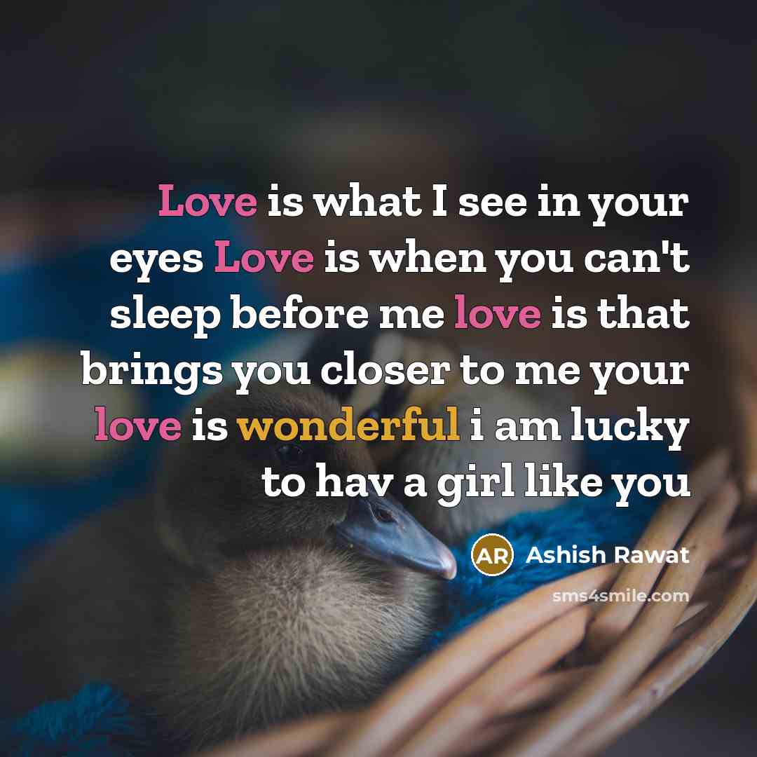 “Love is what I see in your eyes Love is…” quote by Ashish Rawat