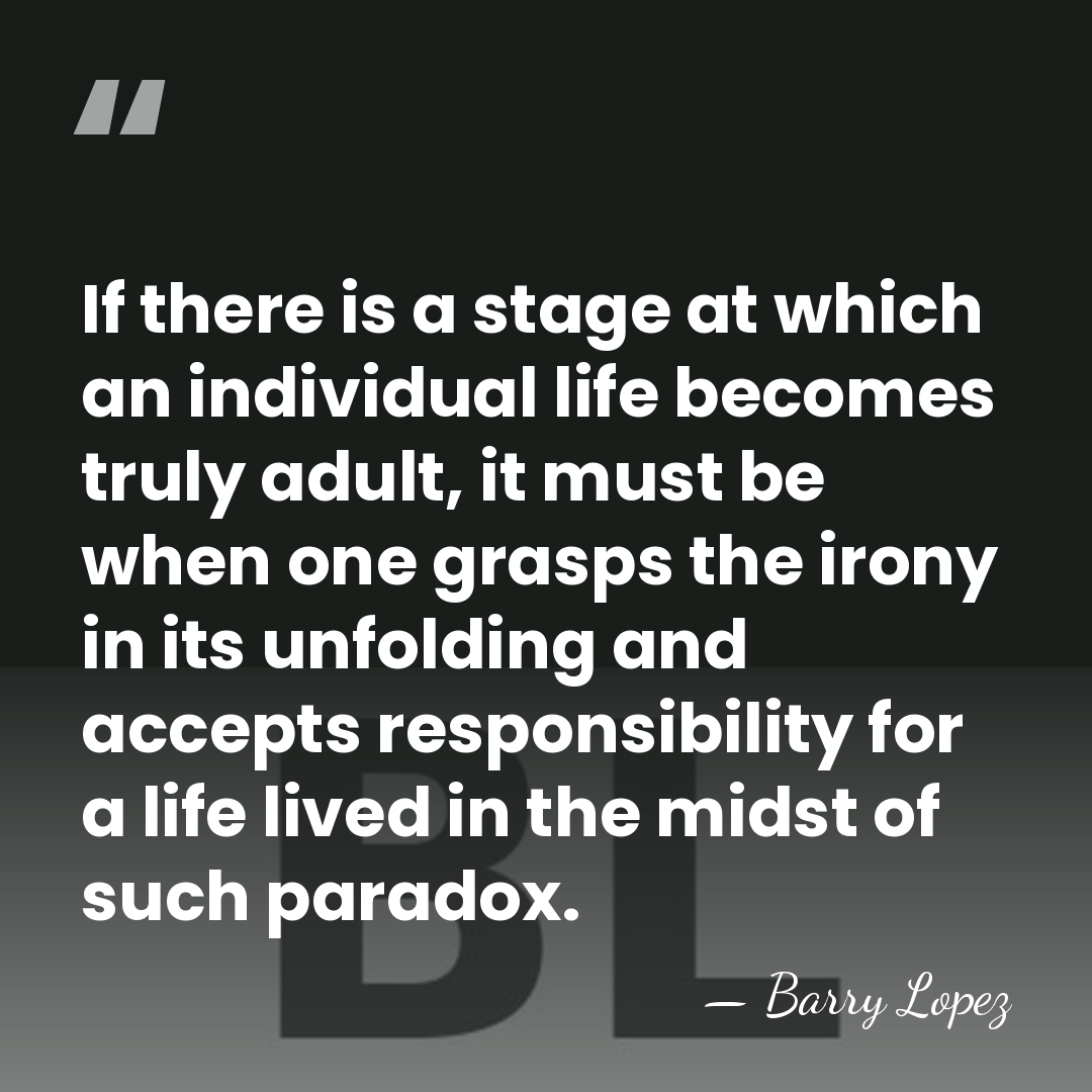 If there is a stage at which an individual life becomes truly&hellip; - Barry Lopez