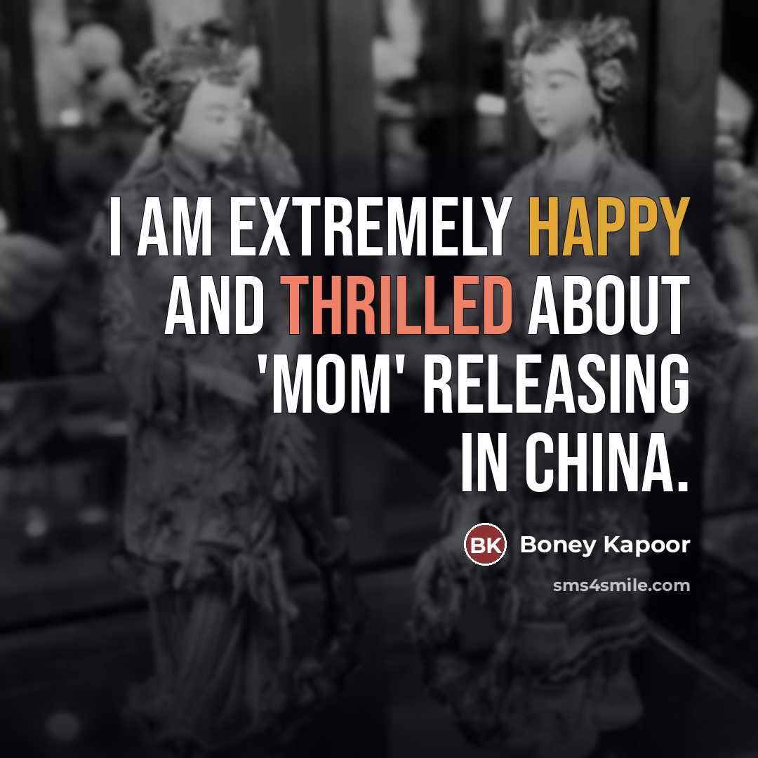 “I am extremely happy and thrilled about 'Mom' releasing in…” quote by Boney Kapoor