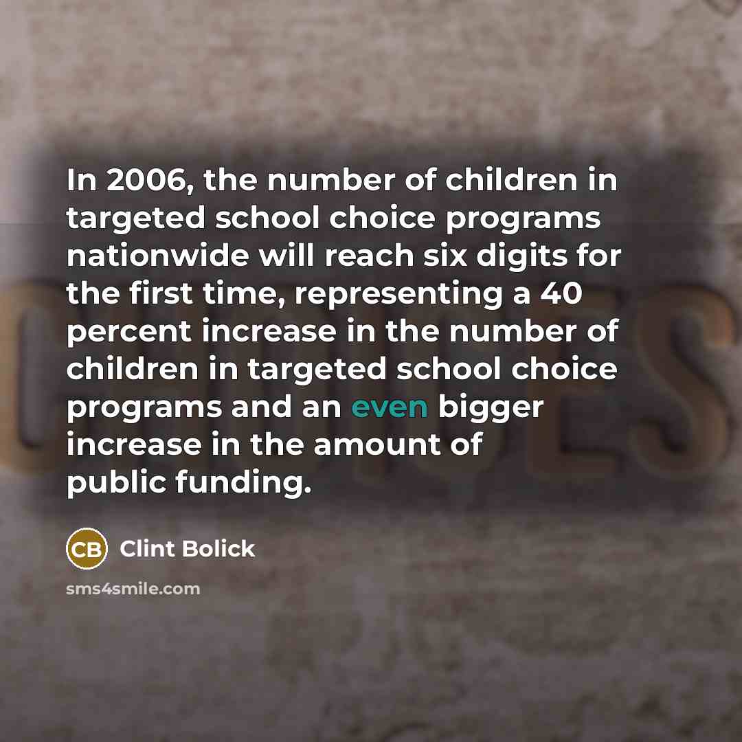 “In 2006, the number of children in targeted school choice…” quote by Clint Bolick