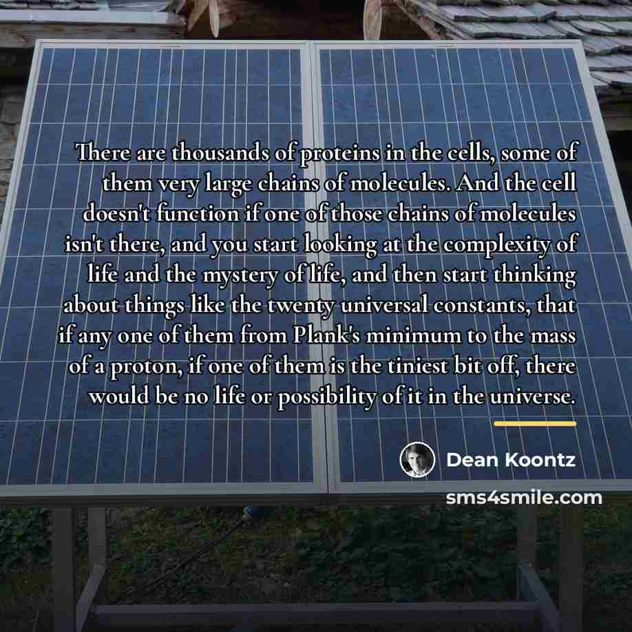 “There are thousands of proteins in the cells, some of…” quote by Dean Koontz