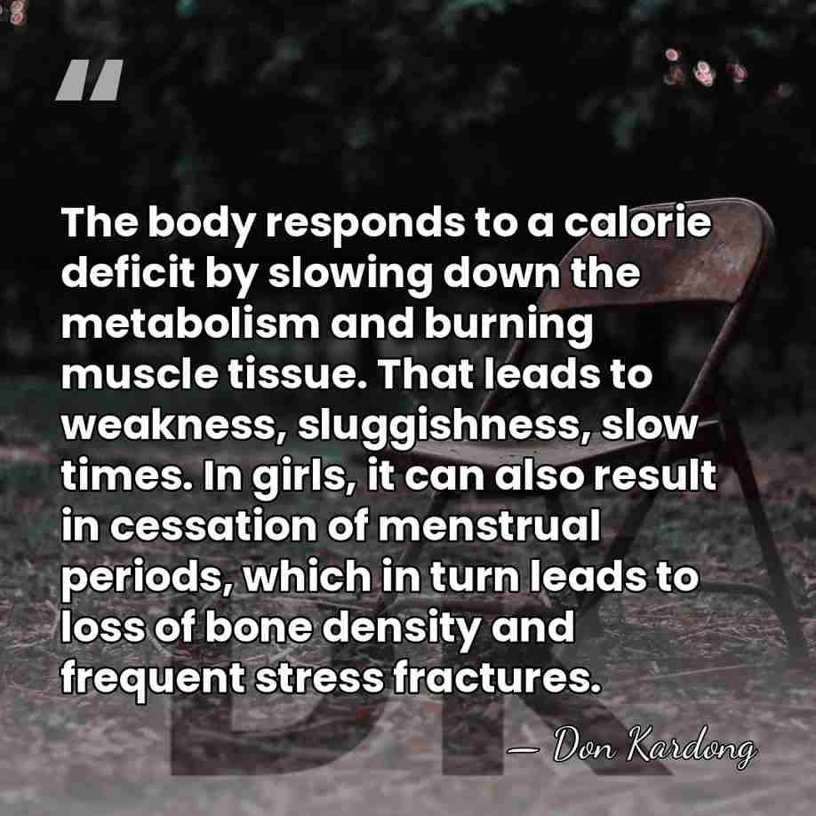 The body responds to a calorie deficit by slowing down the metabolism&hellip; - Don Kardong