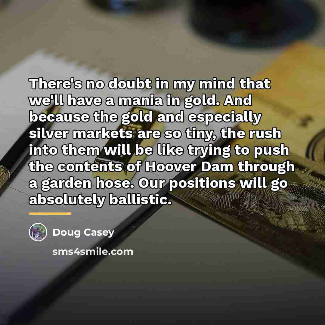 “There's no doubt in my mind that we'll have a…” quote by Doug Casey