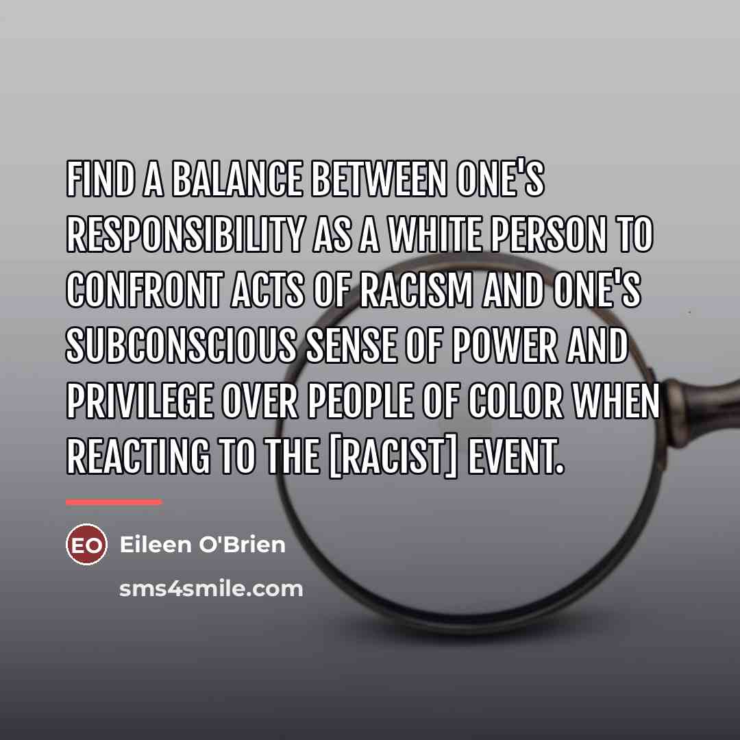 “Find a balance between one's responsibility as a white person…” quote by Eileen O'Brien