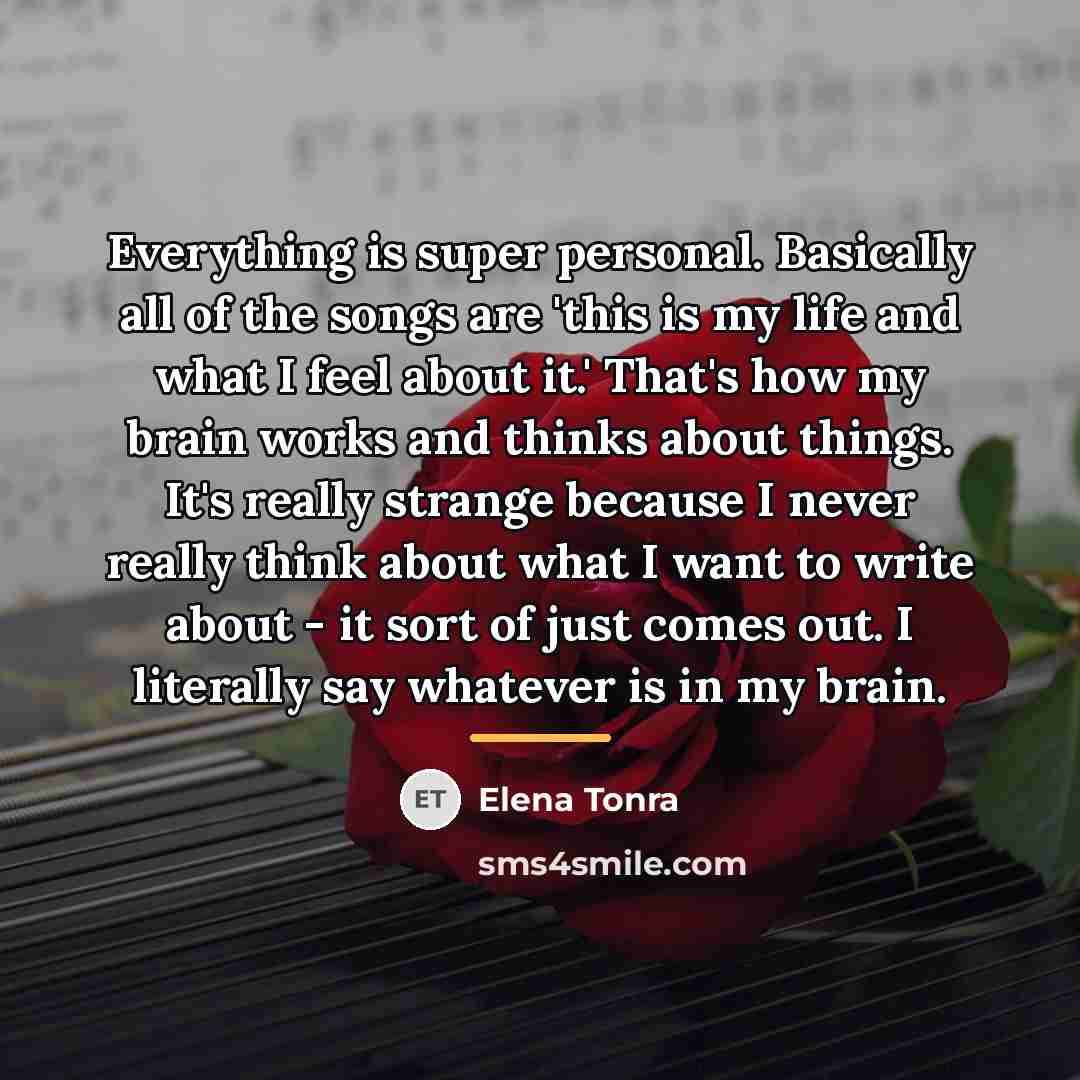 “Everything is super personal. Basically all of the songs are…” quote by Elena Tonra