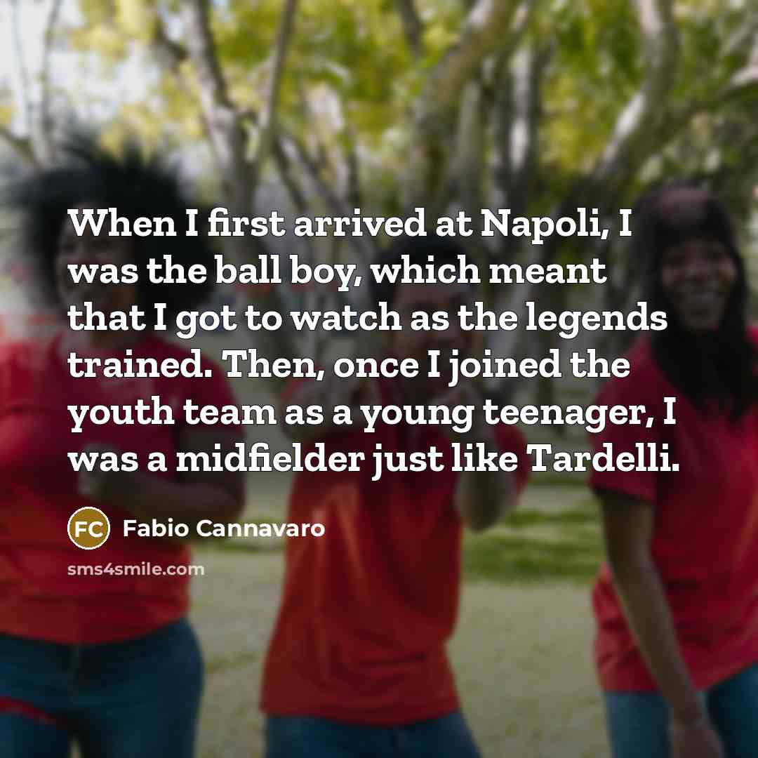 “When I first arrived at Napoli, I was the ball…” quote by Fabio Cannavaro