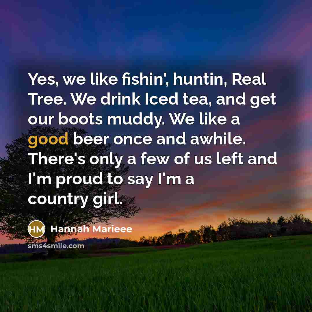 “Yes, we like fishin', huntin, Real Tree. We drink Iced…” quote by Hannah Marieee