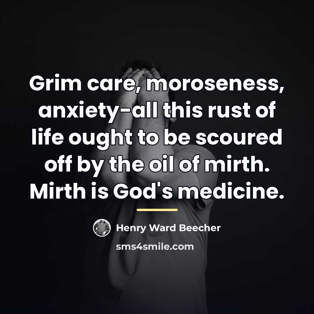 “Grim care, moroseness, anxiety-all this rust of life ought to…” quote by Henry Ward Beecher