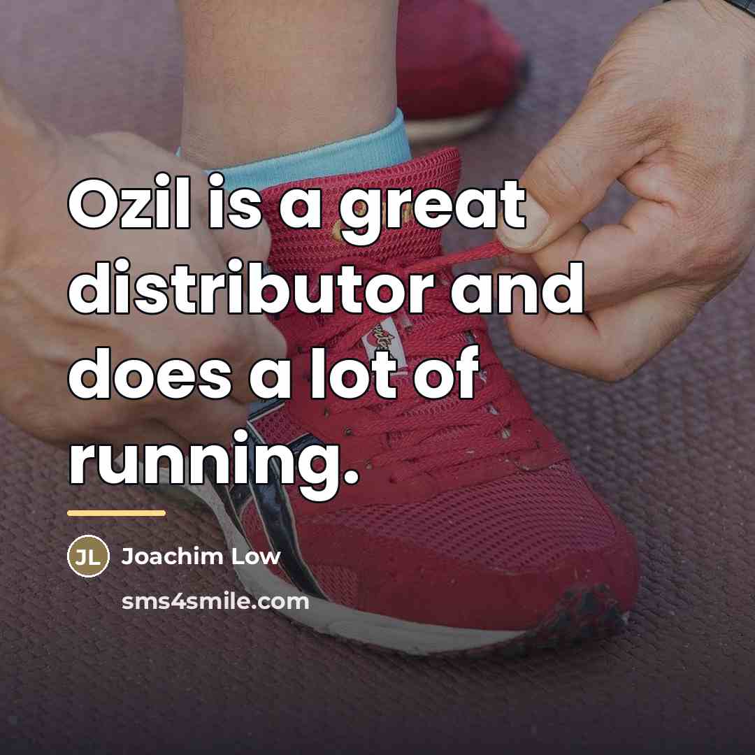 “Ozil is a great distributor and does a lot of…” quote by Joachim Low
