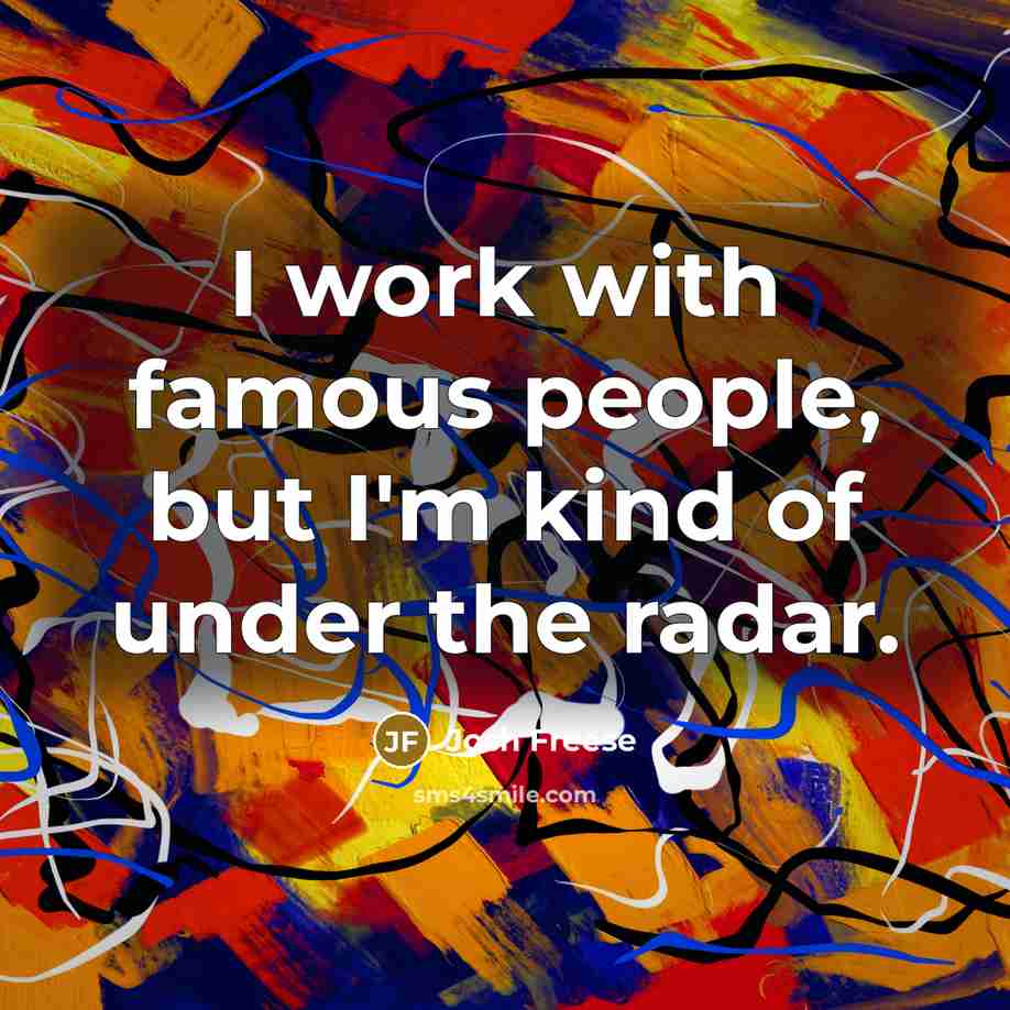 “I work with famous people, but I'm kind of under…” quote by Josh Freese