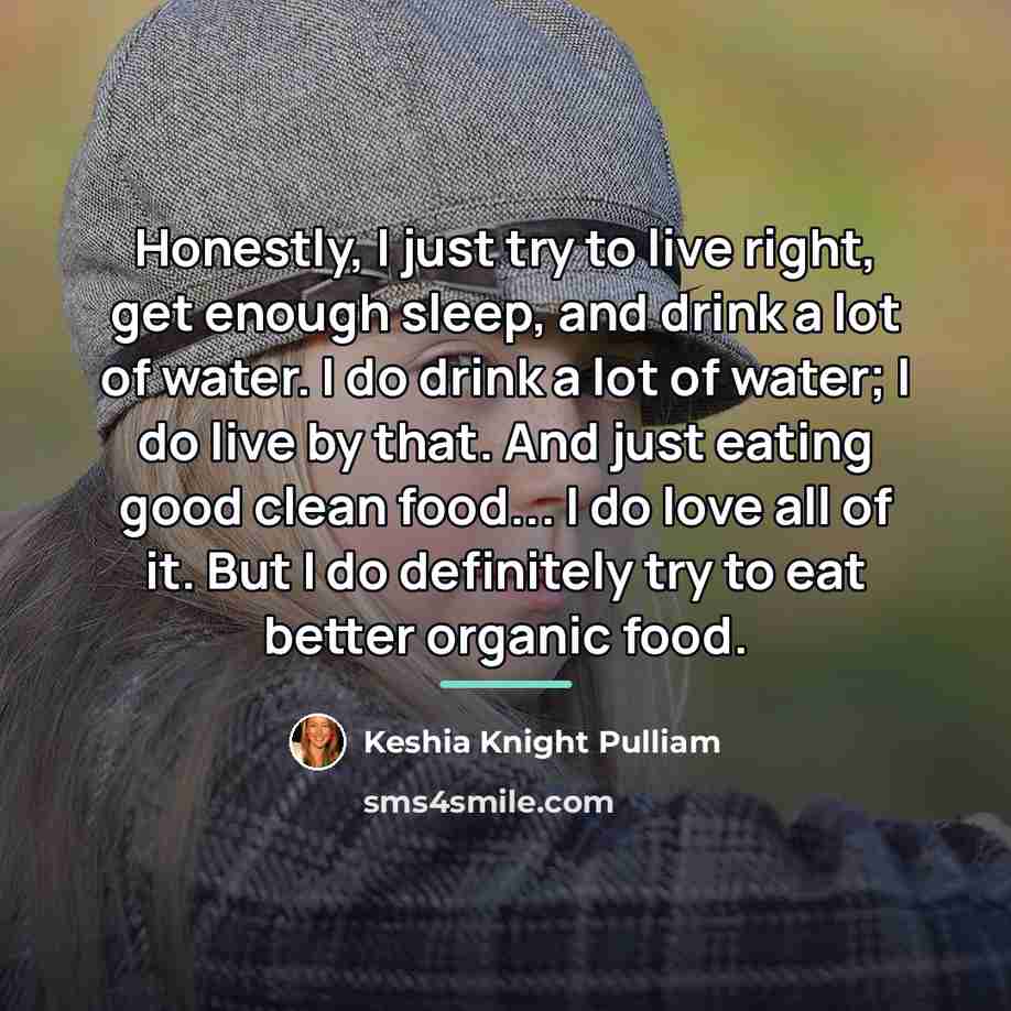 “Honestly, I just try to live right, get enough sleep,…” quote by Keshia Knight Pulliam