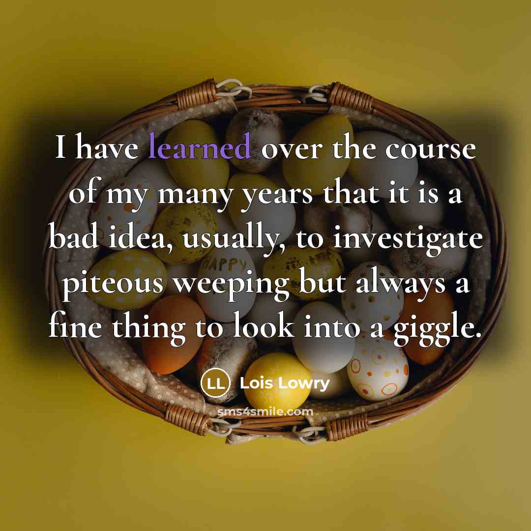 “I have learned over the course of my many years…” quote by Lois Lowry