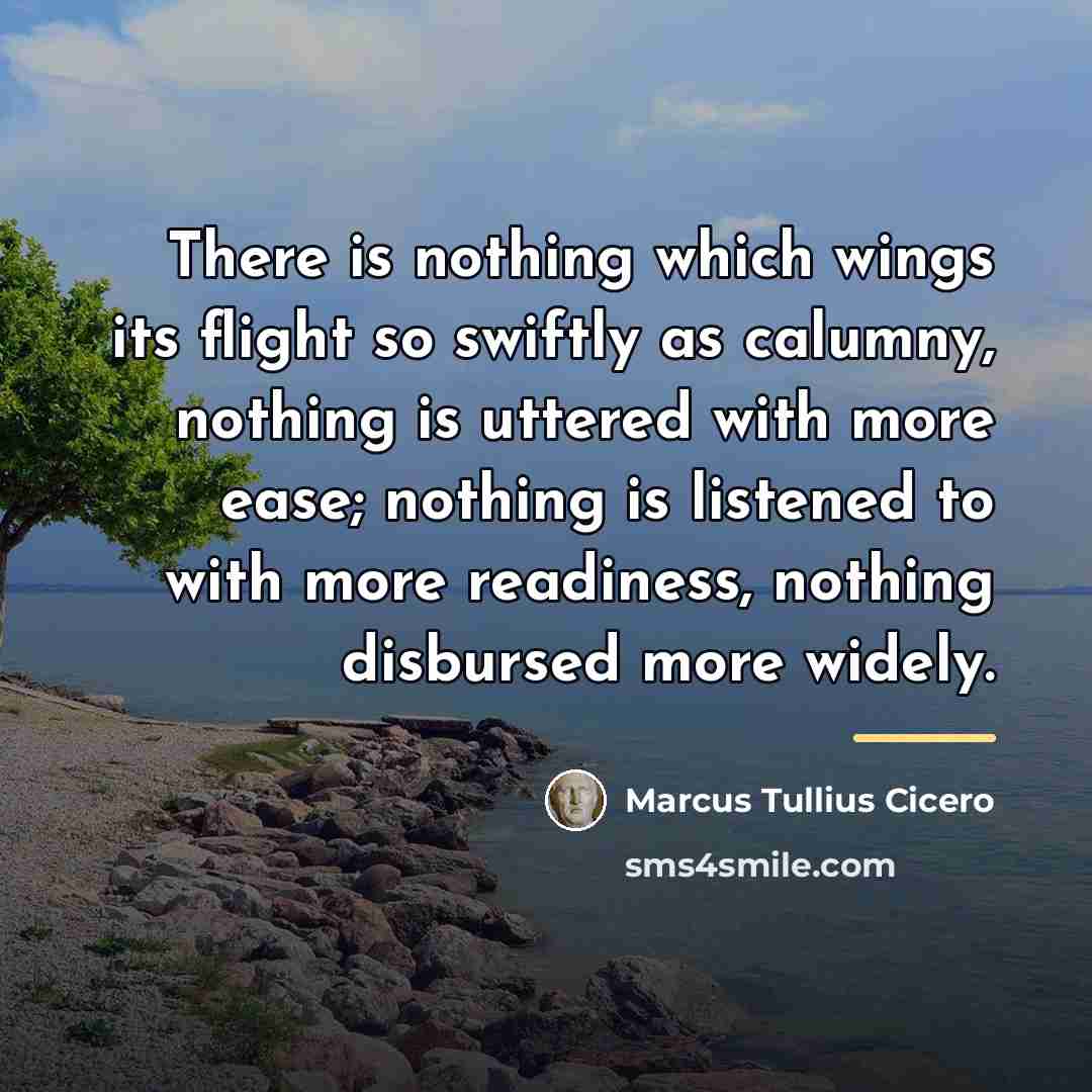 “There is nothing which wings its flight so swiftly as…” quote by Marcus Tullius Cicero
