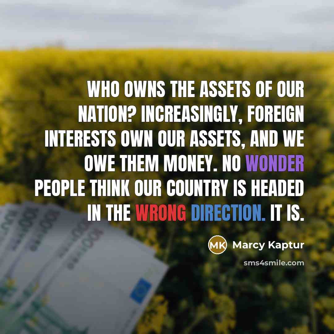 “Who owns the assets of our Nation? Increasingly, foreign interests…” quote by Marcy Kaptur