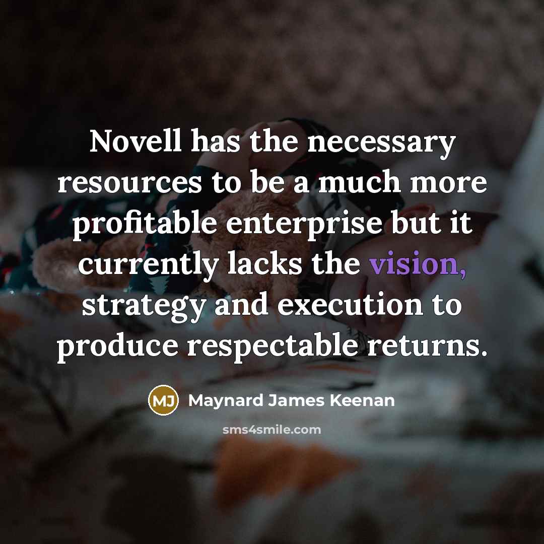 “Novell has the necessary resources to be a much more…” quote by Maynard James Keenan