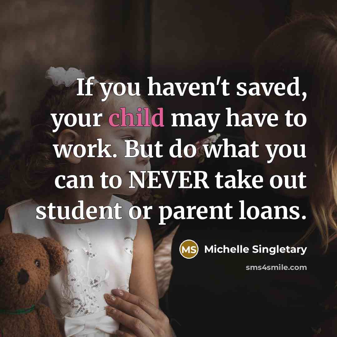 “If you haven't saved, your child may have to work.…” quote by Michelle Singletary