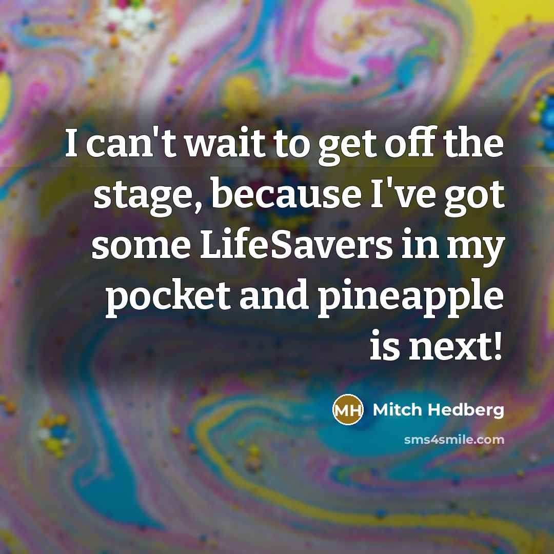“I can't wait to get off the stage, because I've…” quote by Mitch Hedberg