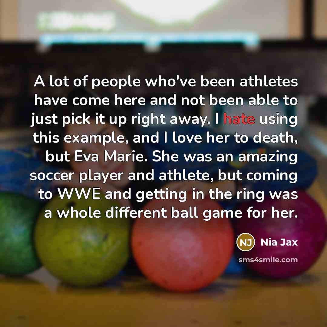 “A lot of people who've been athletes have come here…” quote by Nia Jax