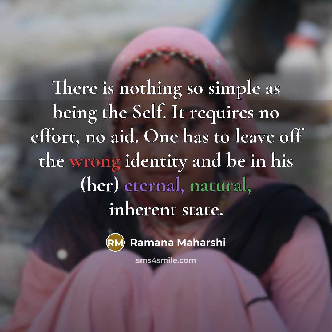“There is nothing so simple as being the Self. It…” quote by Ramana Maharshi