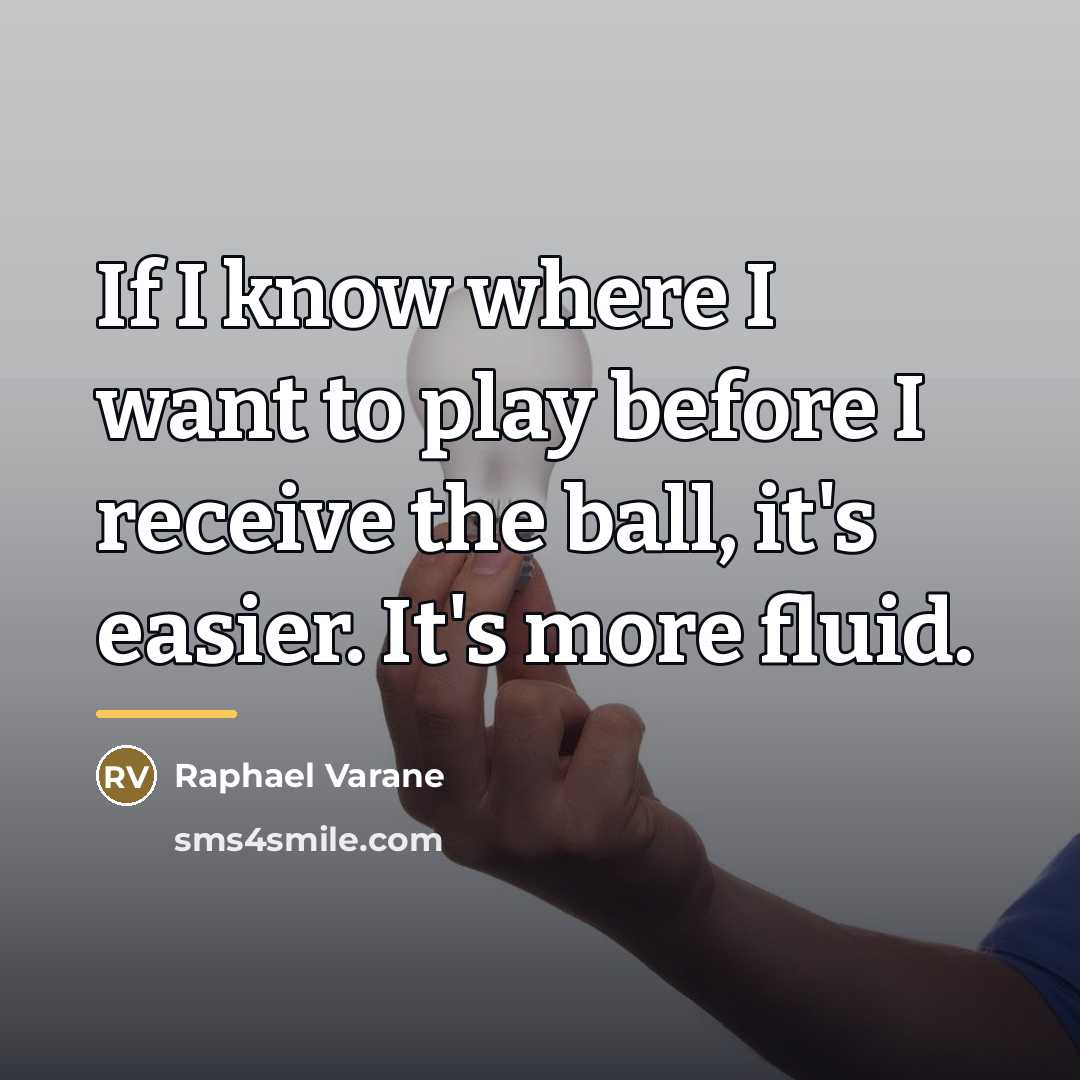 “If I know where I want to play before I…” quote by Raphael Varane