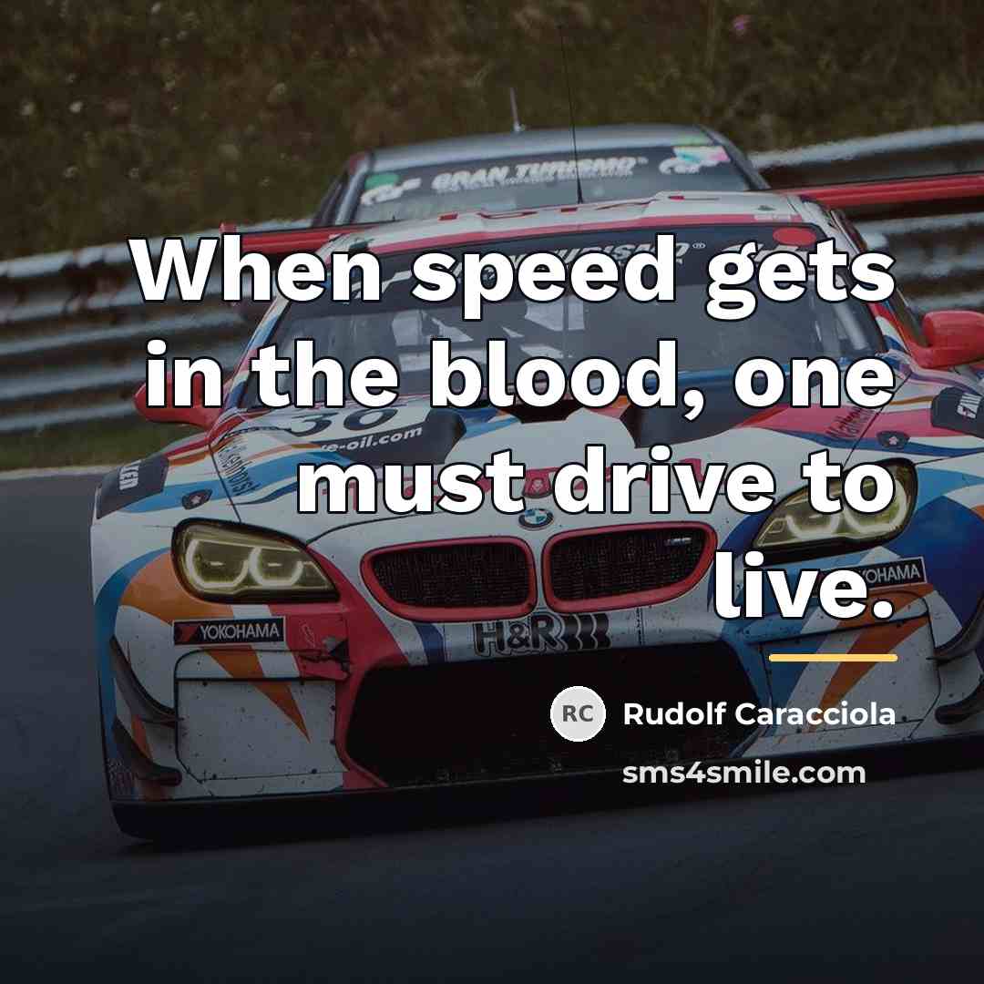 “When speed gets in the blood, one must drive to…” quote by Rudolf Caracciola