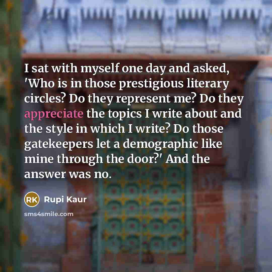 “I sat with myself one day and asked, 'Who is…” quote by Rupi Kaur
