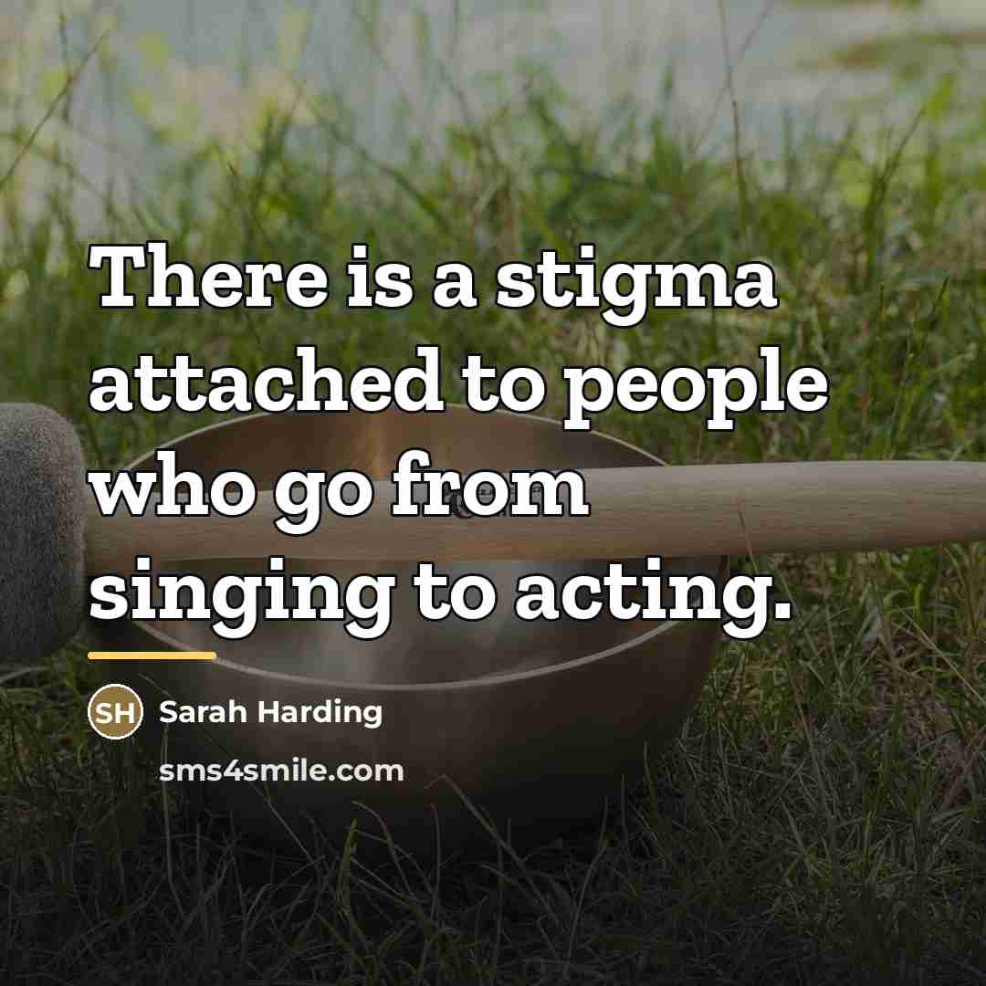 “There is a stigma attached to people who go from…” quote by Sarah Harding