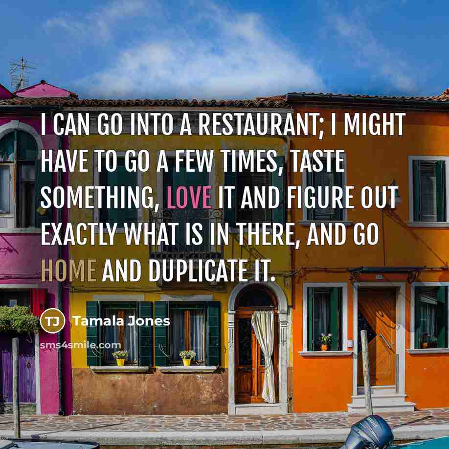 “I can go into a restaurant; I might have to…” quote by Tamala Jones