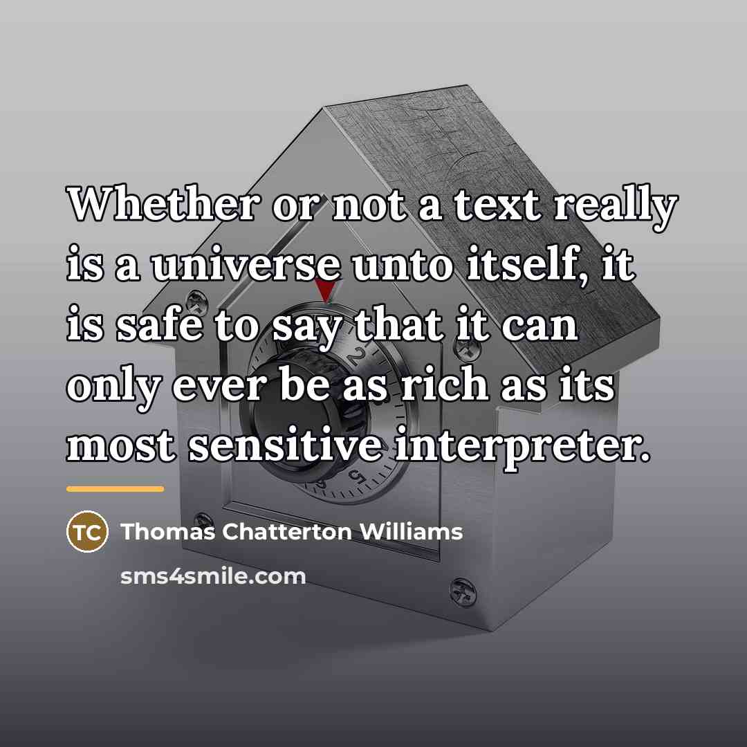 “Whether or not a text really is a universe unto…” quote by Thomas Chatterton Williams