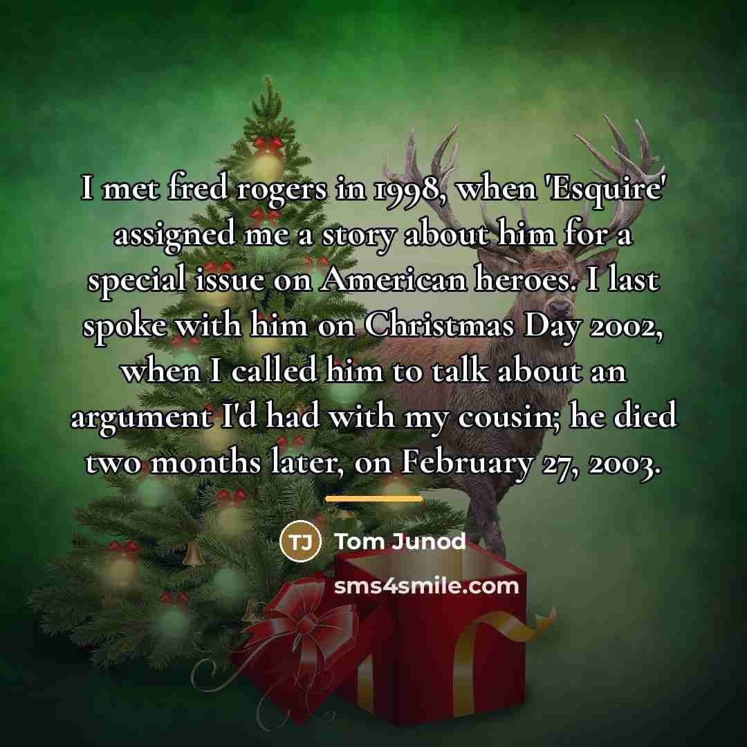 “I met fred rogers in 1998, when 'Esquire' assigned me…” quote by Tom Junod