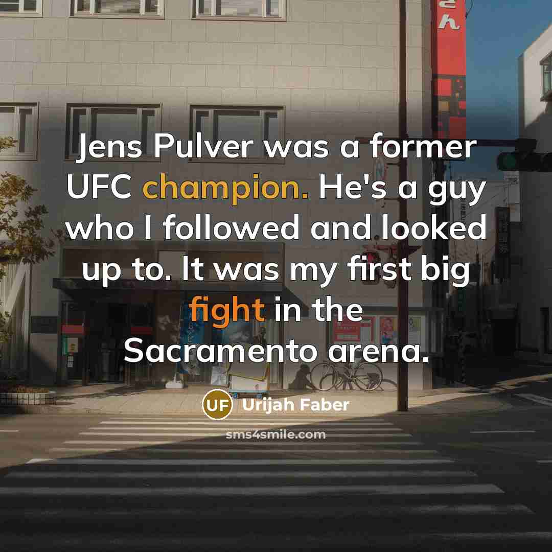 “Jens Pulver was a former UFC champion. He's a guy…” quote by Urijah Faber