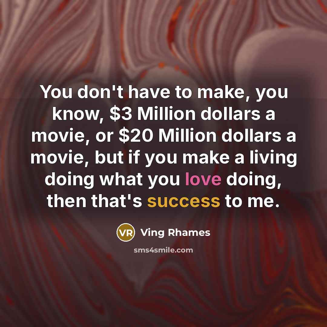 “You don't have to make, you know, $3 Million dollars…” quote by Ving Rhames