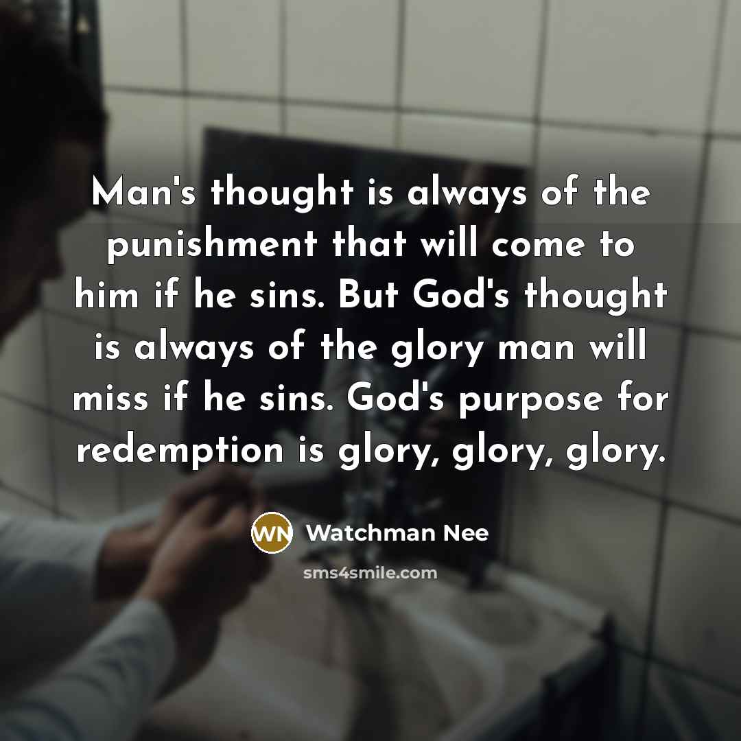 “Man's thought is always of the punishment that will come…” quote by Watchman Nee