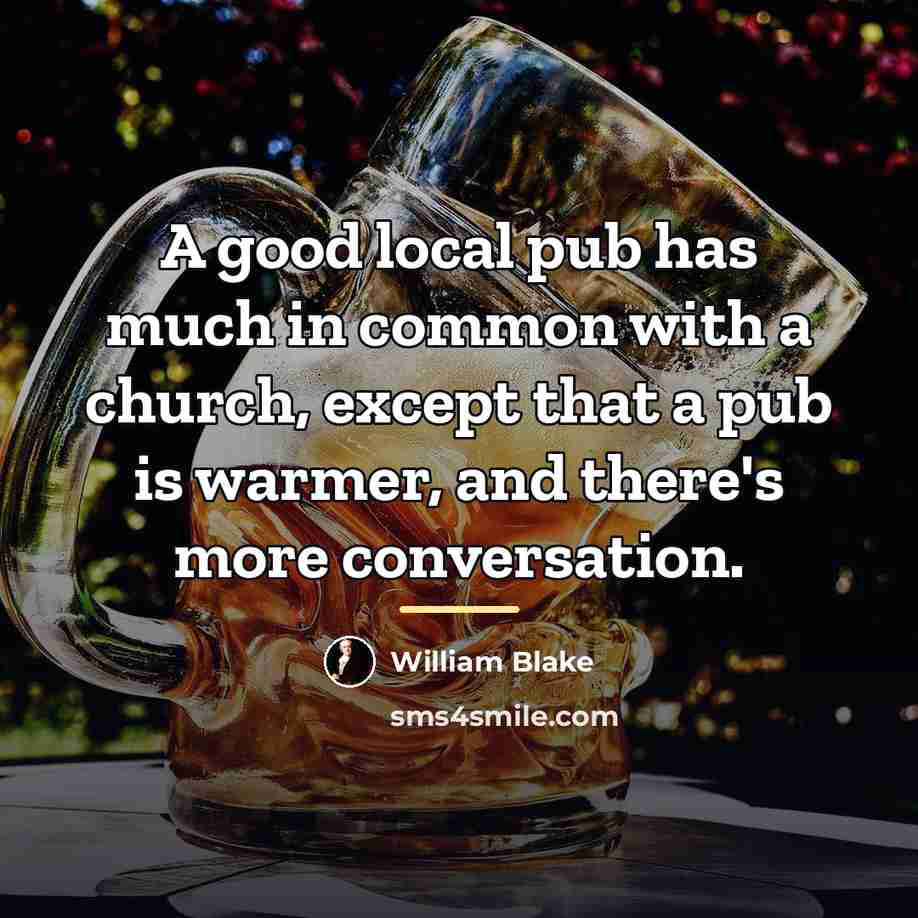 “A good local pub has much in common with a…” quote by William Blake
