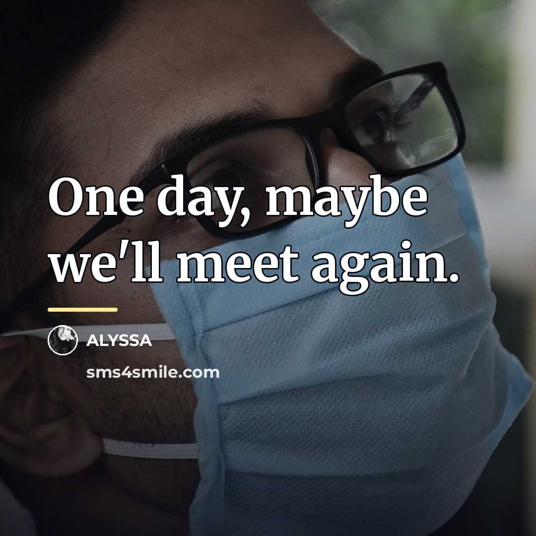 “One day, maybe we'll meet again.…” quote by ALYSSA