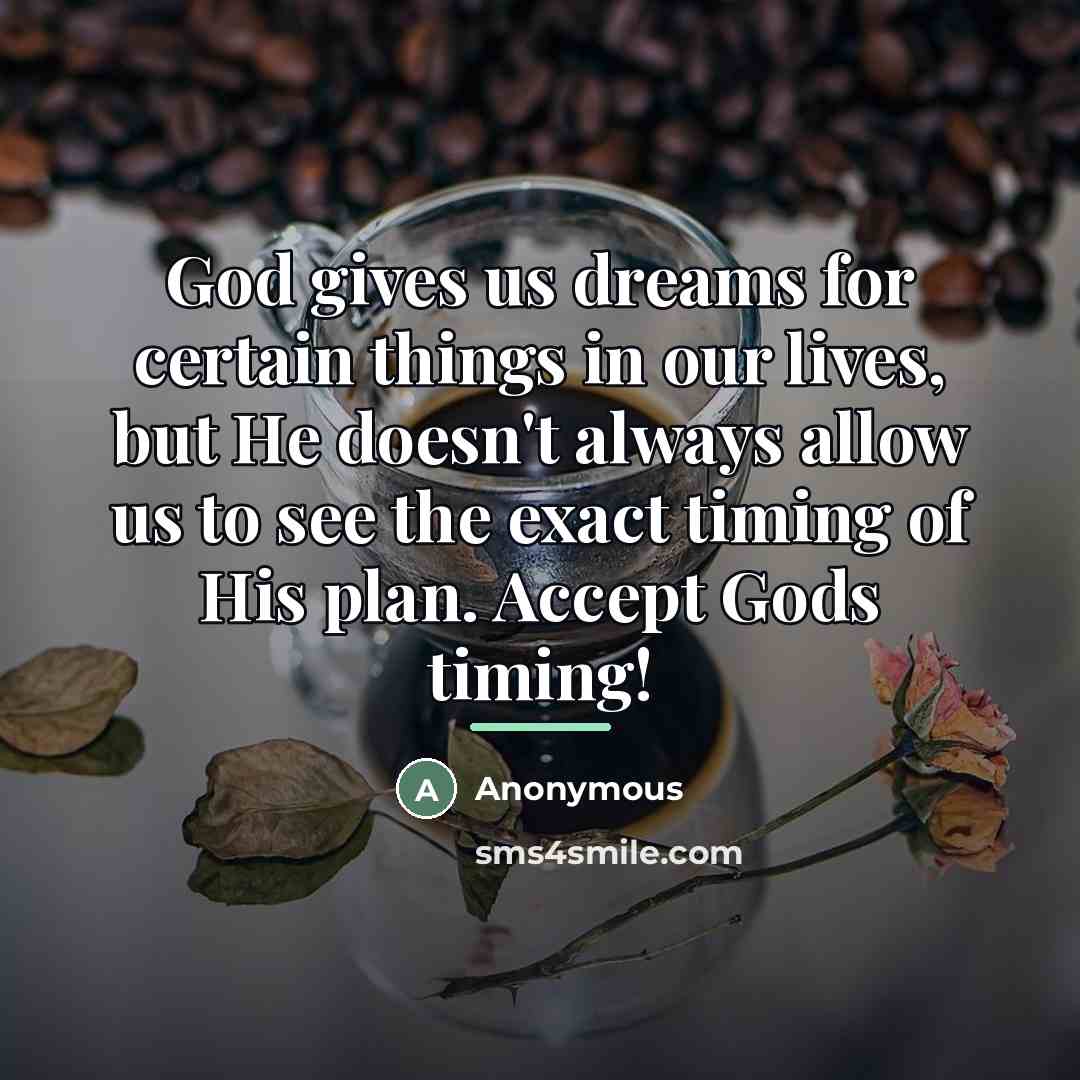“God gives us dreams for certain things in our lives,…” quote by Anonymous