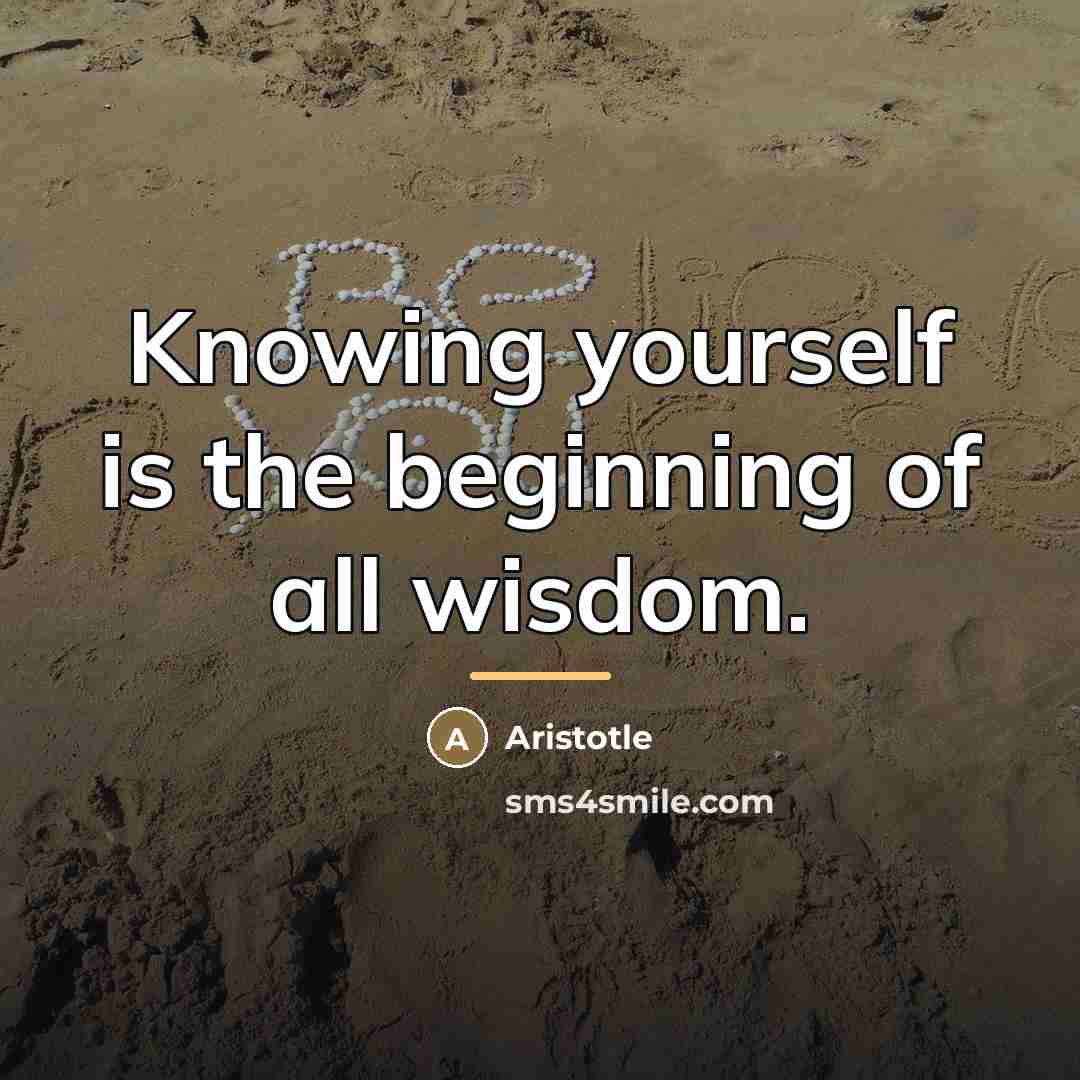 “Knowing yourself is the beginning of all wisdom.…” quote by Aristotle
