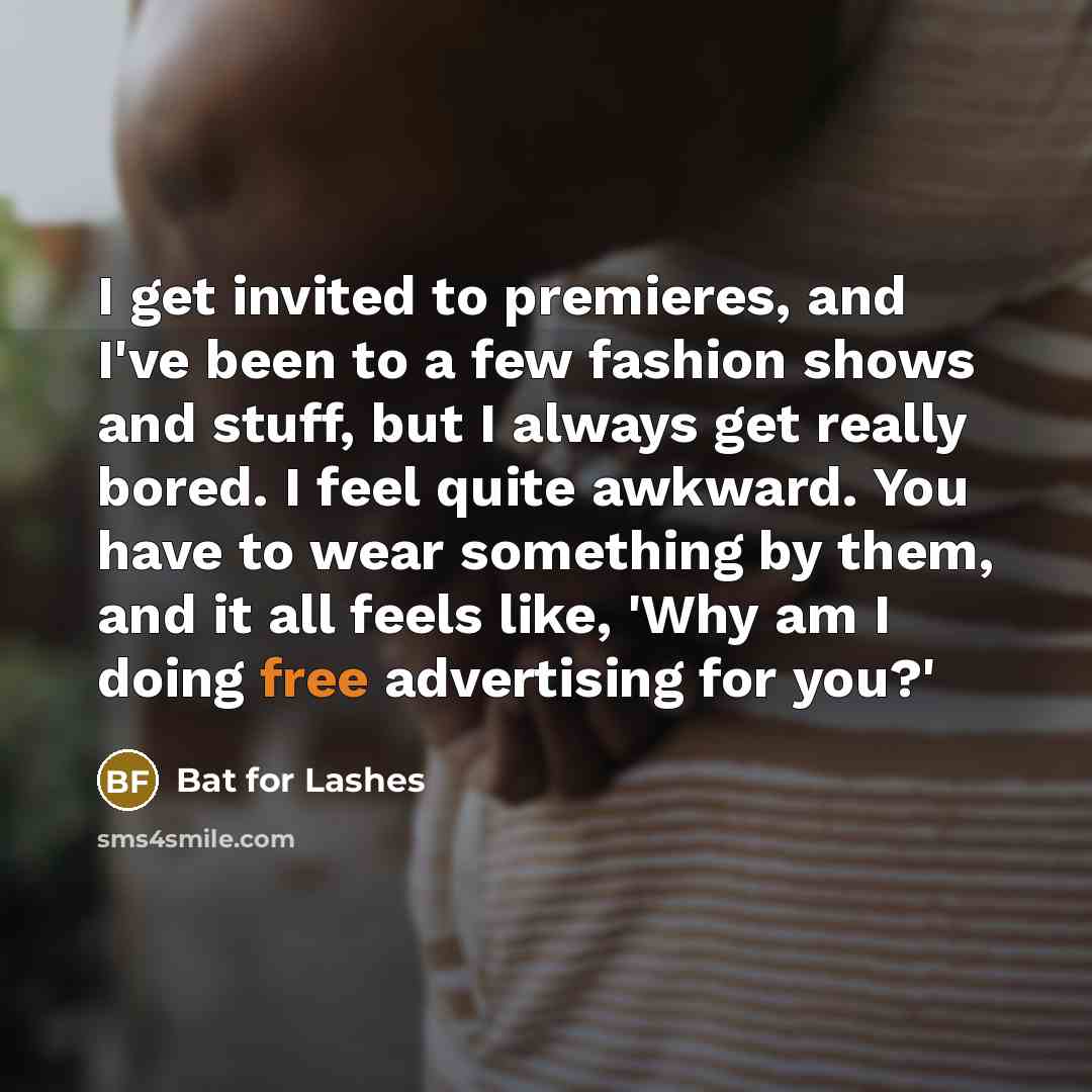 “I get invited to premieres, and I've been to a…” quote by Bat for Lashes