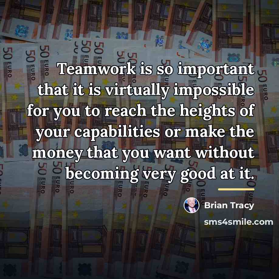 “Teamwork is so important that it is virtually impossible for…” quote by Brian Tracy