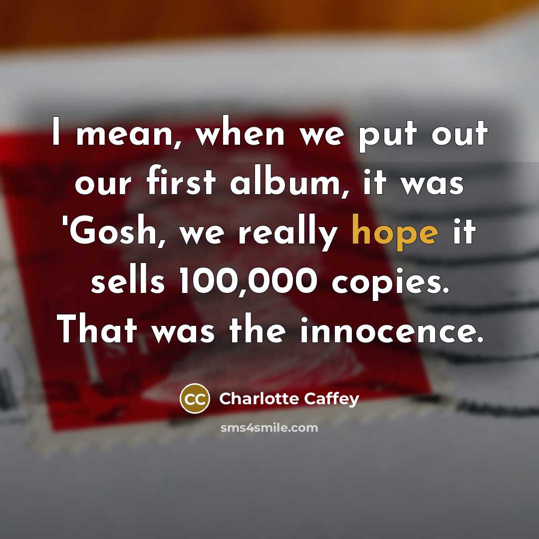 “I mean, when we put out our first album, it…” quote by Charlotte Caffey