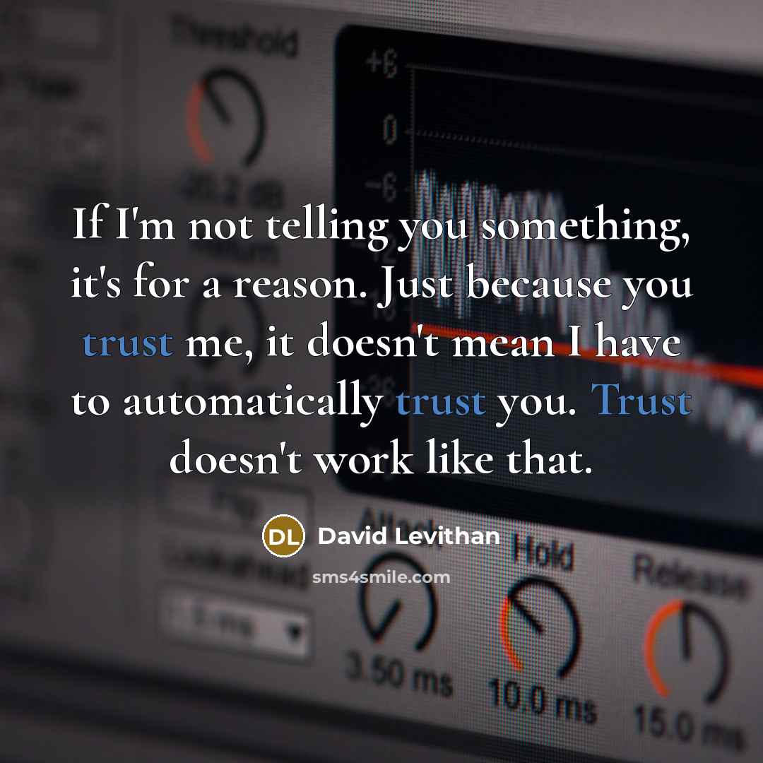“If I'm not telling you something, it's for a reason.…” quote by David Levithan