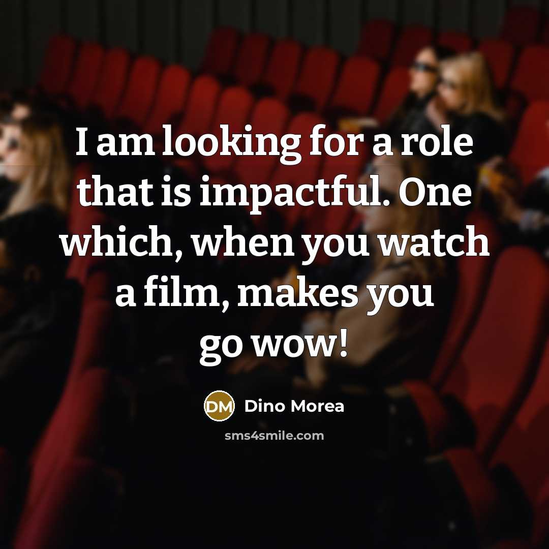 “I am looking for a role that is impactful. One…” quote by Dino Morea